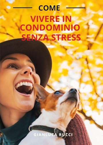 Come vivere in condominio senza stress von Youcanprint