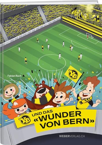 YB und das «Wunder von Bern» YB und das «Wunder von Bern» von Weber Verlag