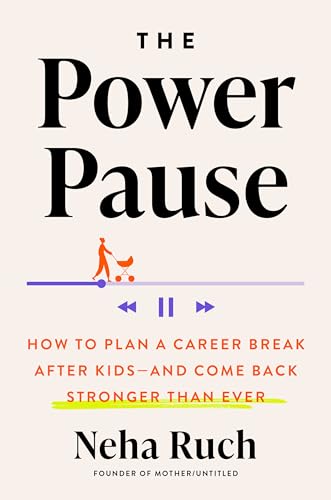 The Power Pause: How to Plan a Career Break After Kids--and Come Back Stronger Than Ever The Power Pause: How to Plan a Career Break After Kids--and Come Back Stronger Than Ever von G.P. Putnam's Sons
