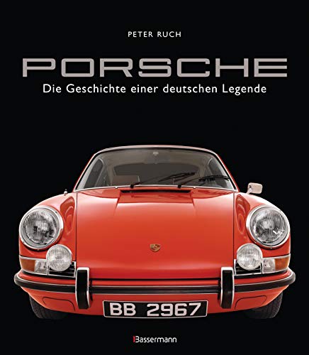 Porsche. Der Bildband mit über 150 brillanten Aufnahmen. Frühe Design-Klassiker, 911er, 356er, Carrera, Turbo, Boxter, Macan, Cayenne u.v.m.: Die Geschichte einer deutschen Legende