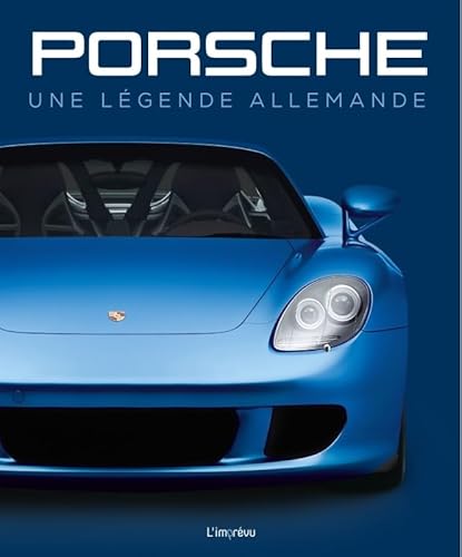 Porsche: Une légende allemande von L IMPREVU