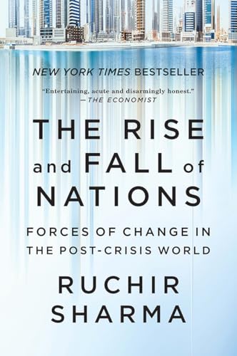 The Rise and Fall of Nations: Forces of Change in the Post-Crisis World