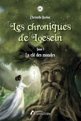 Les chroniques de Loesein: La Clé des Mondes von AMALTHEE