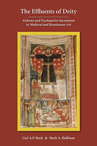 The Effluents of Deity: Alchemy and Psychoactive Sacraments in Medieval and Renaissance Art