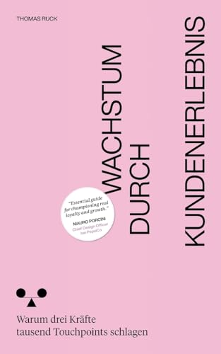 Wachstum durch Kundenerlebnis: Warum drei Kräfte tausend Touchpoints schlagen von BoD – Books on Demand