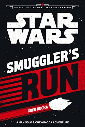Star Wars The Force Awakens: Smuggler's Run: A Han Solo and Chewbacca Adventure (Journey to Star Wars: The Force Awakens)