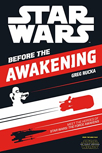 Star Wars: The Force Awakens: Before the Awakening: Star Wars Episode 7 Star Wars: The Force Awakens: Before the Awakening: Star Wars Episode 7