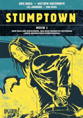 Stumptown. Band 1: Der Fall des Mädchens, das sein Shampoo mitnahm (und seinen Mini vergaß) von Splitter Verlag