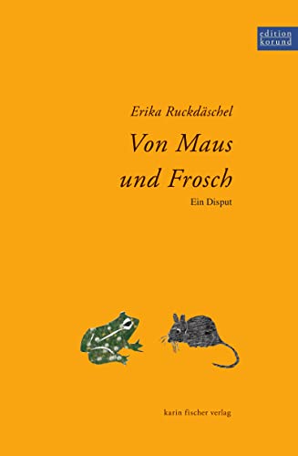 Von Maus und Frosch: Ein Disput (Edition korund) von Fischer, Karin