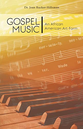 Gospel Music: An African American Art Form von FriesenPress