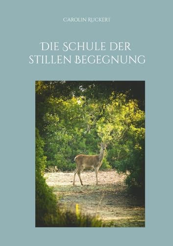 Die Schule der stillen Begegnung von BoD – Books on Demand