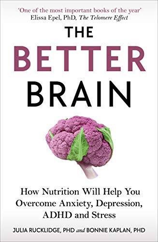 The Better Brain: How Nutrition Will Help You Overcome Anxiety, Depression, ADHD and Stress von Vermilion
