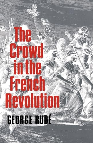 The Crowd in the French Revolution The Crowd in the French Revolution von Oxford University Press, USA