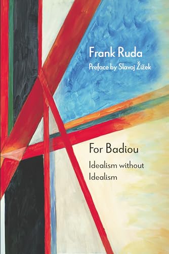 For Badiou: Idealism Without Idealism (Diaeresis) von Northwestern University Press