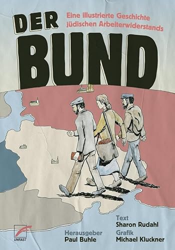 Der Bund: Eine illustrierte Geschichte jüdischen Arbeiterwiderstands