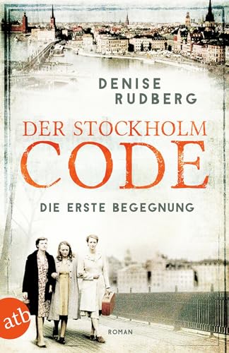 Der Stockholm-Code – Die erste Begegnung: Roman (1) (Stockholmer Geheimnisse, Band 1) von Aufbau Tb