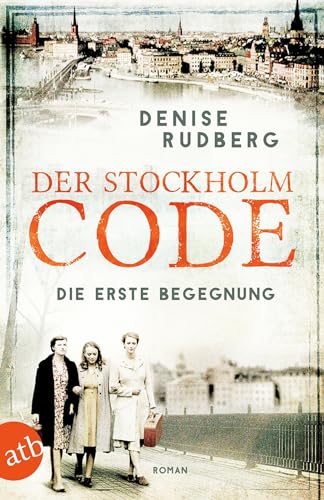 Der Stockholm-Code - Die erste Begegnung: Roman (1) (Stockholmer Geheimnisse, Band 1) von Aufbau Taschenbuch Verlag