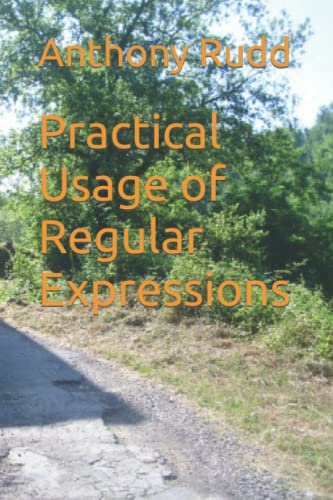 Practical Usage of Regular Expressions