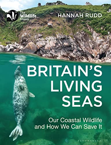 Britain's Living Seas: Our Coastal Wildlife and How We Can Save It von Bloomsbury Wildlife