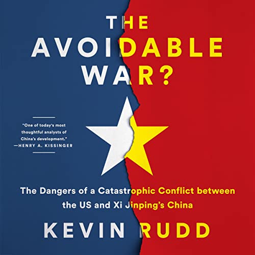 The Avoidable War?: The Dangers of a Catastrophic Conflict Between the Us and China