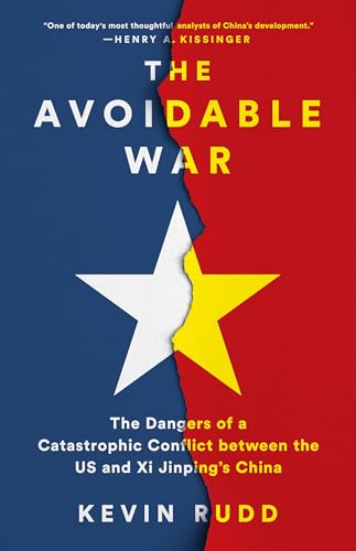 The Avoidable War: The Dangers of a Catastrophic Conflict between the US and Xi Jinping's China von PublicAffairs