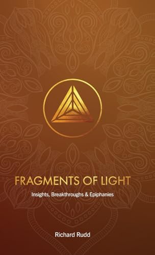 Fragments of Light: Insights, Breakthroughs & Epiphanies von Gene Keys Publishing