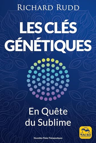 Les clés génétiques: The gene keys - En quête du sublime Les clés génétiques: The gene keys - En quête du sublime von MACRO EDITIONS