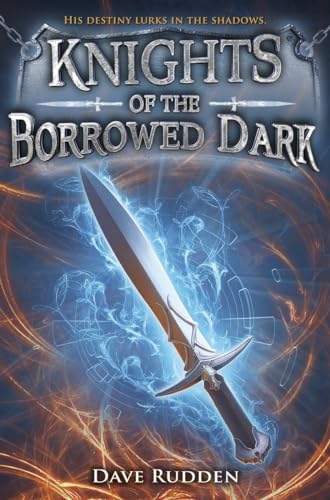 Knights of the Borrowed Dark (Knights of the Borrowed Dark, 1, Band 1)