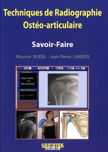 TECHNIQUES EN RADIOLOGIE OSTEO ARTICULAIRE: Savoir-faire