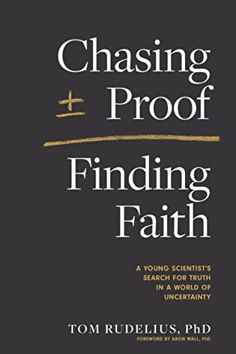 Chasing Proof, Finding Faith: A Young Scientist’s Search for Truth in a World of Uncertainty von Tyndale House Publishers