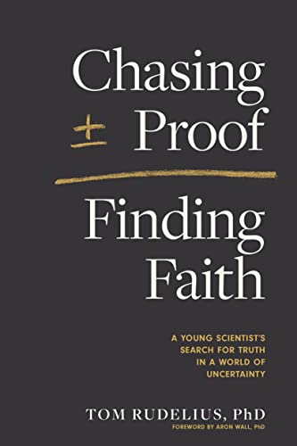 Chasing Proof, Finding Faith: A Young Scientist’s Search for Truth in a World of Uncertainty Chasing Proof, Finding Faith: A Young Scientist’s Search for Truth in a World of Uncertainty von Tyndale