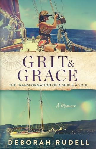 Grit & Grace: The Transformation of a Ship & a Soul Grit & Grace: The Transformation of a Ship & a Soul von Acorn Publishing