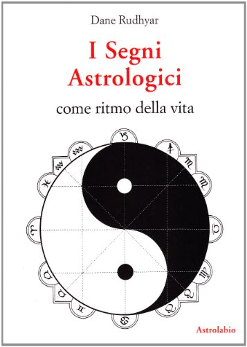 I segni astrologici come ritmo della vita (Astrologia e psiche) von Astrolabio Ubaldini