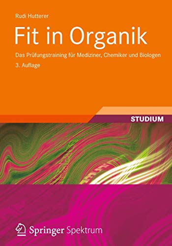 Fit in Organik: Das Prüfungstraining für Mediziner, Chemiker und Biologen (Studienbücher Chemie)