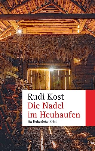 Die Nadel im Heuhaufen: Ein Hohenlohe-Krimi