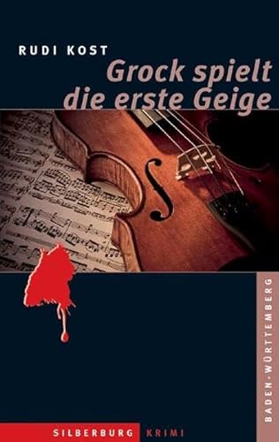 Grock spielt die erste Geige: Ein Baden-Württemberg-Krimi
