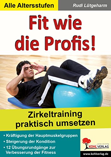 Fit wie die Profis!: Circuit-Training im Sportunterricht praktisch umsetzen