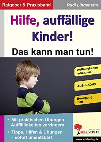 Hilfe, auffällige Kinder!: Das kann man tun!