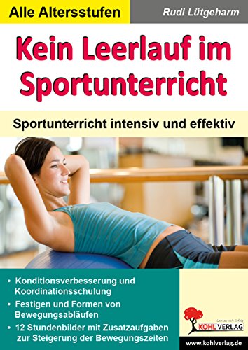 Kein Leerlauf im Sportunterricht: Sportunterricht intensiv und effektiv