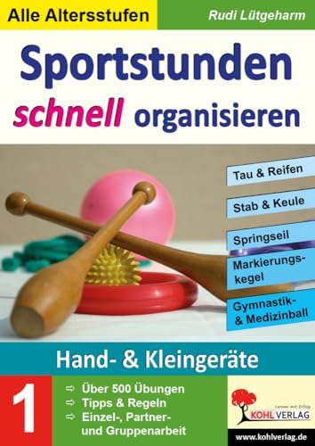 Sportstunden schnell organisieren: Band 1: Hand- & Kleingeräte