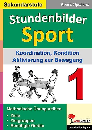 Stundenbilder Sport SEK 1 : Koordination, Kondition, Aktivierung zur Bewegung