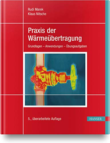 Praxis der Wärmeübertragung: Grundlagen - Anwendungen - Übungsaufgaben von Hanser Fachbuchverlag