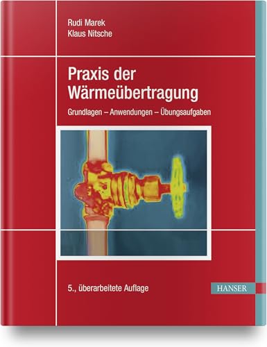 Praxis der Wärmeübertragung: Grundlagen - Anwendungen - Übungsaufgaben von Hanser Fachbuchverlag