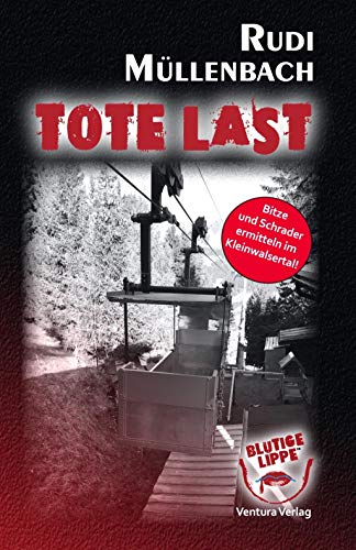 Tote Last: Bitze und Schrader ermitteln im Kleinwalsertal (Kommissar Bitze ermittelt in Bottrop) von Ventura Verlag