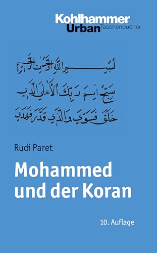 Mohammed und der Koran: Geschichte und Verkündigung des arabischen Propheten (Urban-Taschenbücher, 32, Band 32) von Kohlhammer W.