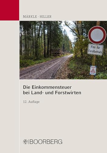 Die Einkommensteuer bei Land- und Forstwirten von Boorberg, R. Verlag