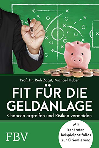 Fit für die Geldanlage: Chancen ergreifen und Risiken vermeiden von FinanzBuch Verlag