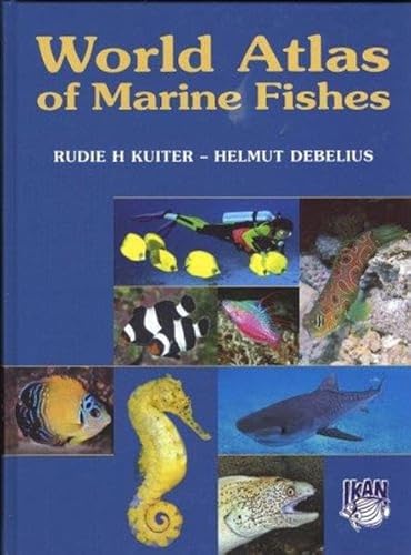 World Atlas of Marine Fishes: 4.200 marine fishes from around the world with more than 6.000 photographs