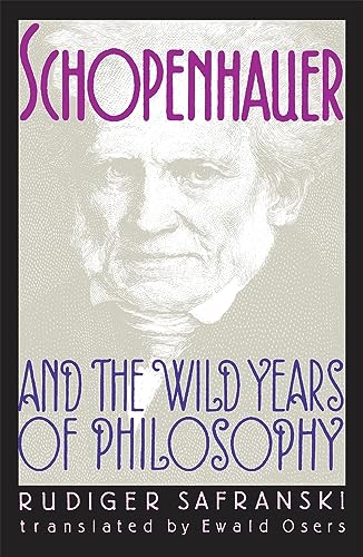 Schopenhauer and the Wild Years of Philosophy Schopenhauer and the Wild Years of Philosophy von Harvard University Press