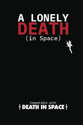 A Lonely Death (in space) (Solo Roleplaying Supplements) von Independently published